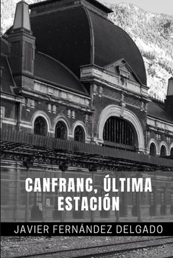 Canfranc, Ultima Estacion - cover