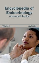 Encyclopedia of Endocrinology: Volume I (Advanced Topics)