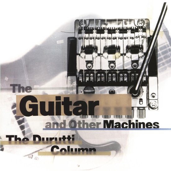 The Durutti Column - The Guitar And Other Machines Deluxe (3 CD) (Remastered) (Deluxe Edition)
