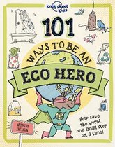 Lonely Planet Kids- Lonely Planet Kids 101 Ways to be an Eco Hero
