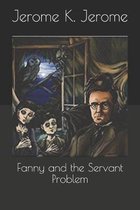 Fanny and the Servant Problem