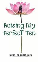 Raising My Perfect Ten