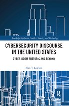Routledge Studies in Conflict, Security and Technology - Cybersecurity Discourse in the United States
