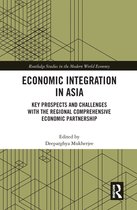Routledge Studies in the Modern World Economy - Economic Integration in Asia