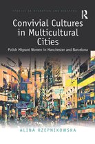 Studies in Migration and Diaspora - Convivial Cultures in Multicultural Cities