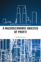 Routledge Frontiers of Political Economy - A Macroeconomic Analysis of Profit