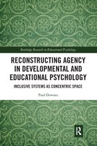 Routledge Research in Educational Psychology - Reconstructing Agency in Developmental and Educational Psychology