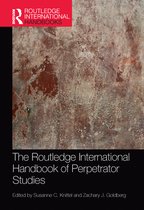 Routledge International Handbooks - The Routledge International Handbook of Perpetrator Studies
