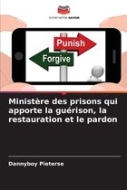 Ministère des prisons qui apporte la guérison, la restauration et le pardon