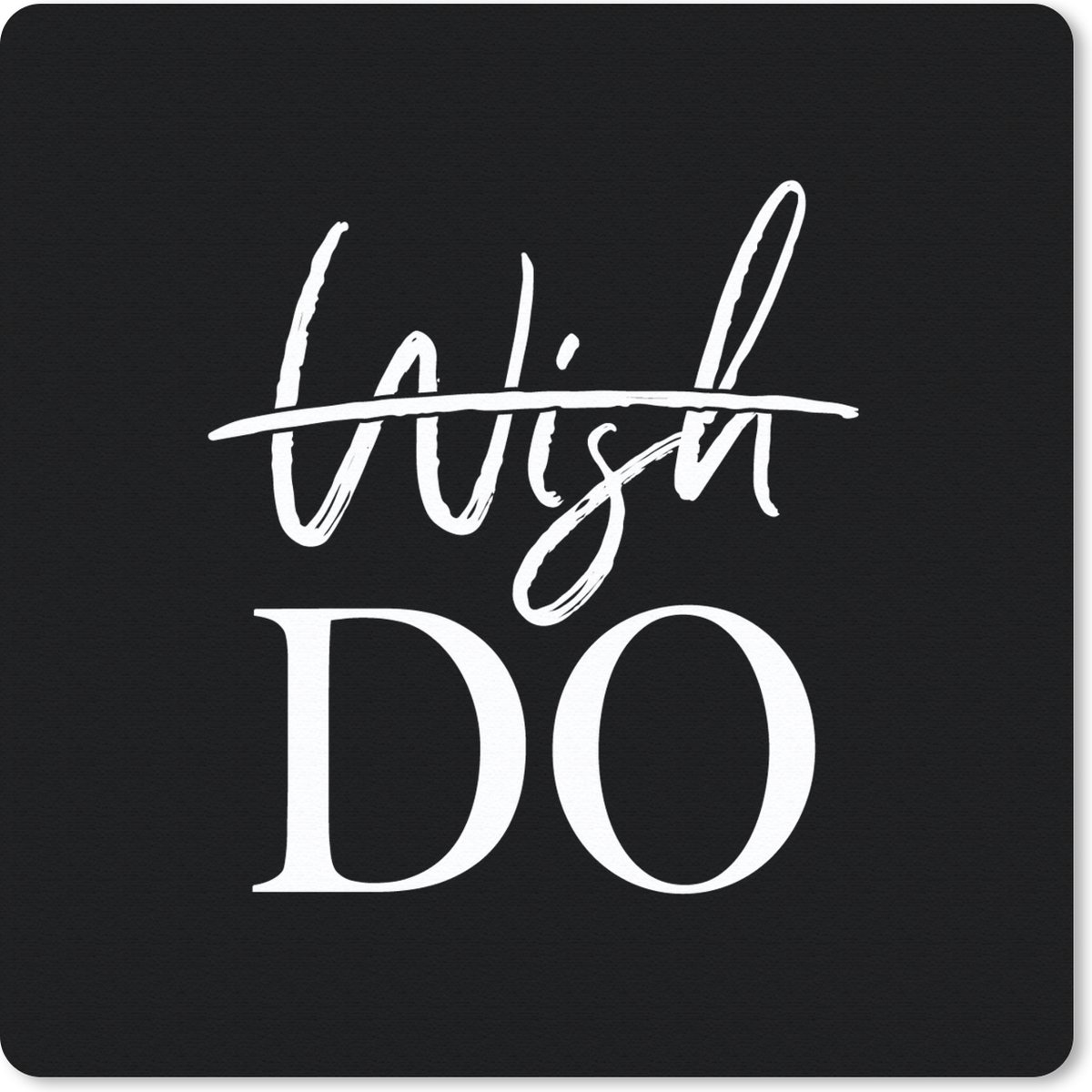 Muismat 30x30 cm - Mousepad Wish - Zwart - Wit - Quote - Muismatten