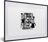 Citer d'abord je bois le café puis je fais les choses fond blanc 30x20 cm - petit