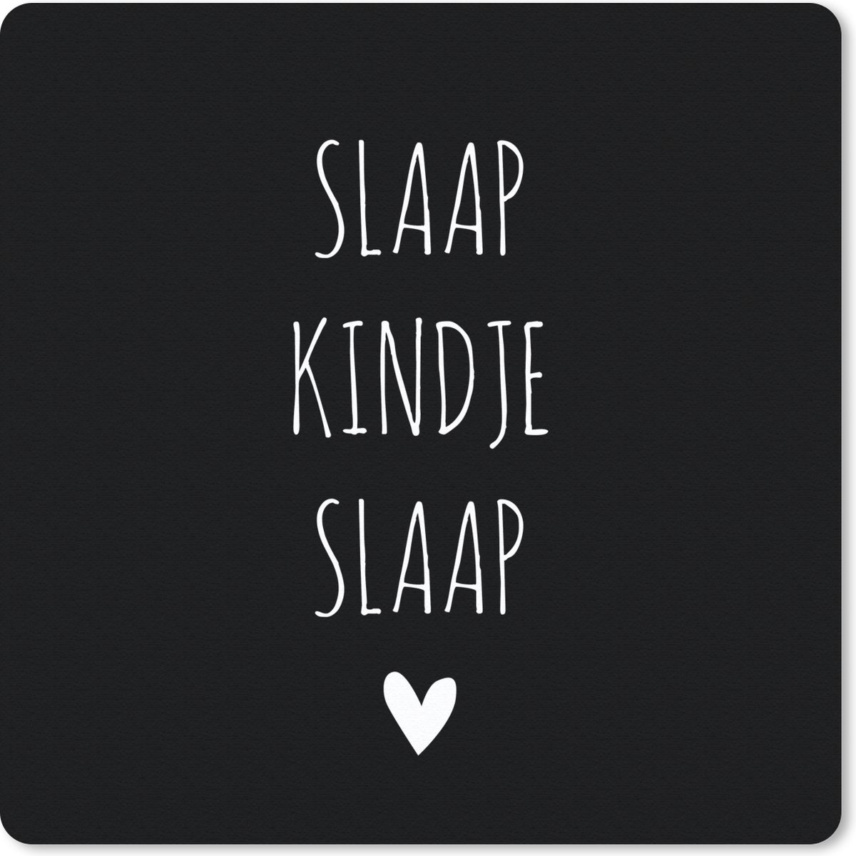 Muismat 20x20 cm - Mousepad Quotes - Slaap kindje slaap - Spreuken - Muismatten