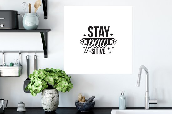 Quote Stay paw-sitive blanc décoration murale affiche papier 50x50 cm - tirage photo sur affiche (décoration murale salon / chambre)