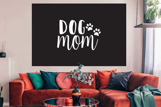 Quote Dog mom noir décoration murale poster papier 180x120 cm - Tirage photo sur Poster (décoration murale salon / chambre) XXL / Groot format!