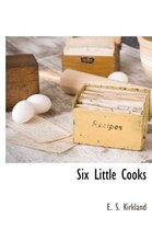 Six Little Cooks