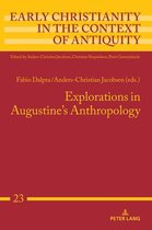 Early Christianity in the Context of Antiquity- Explorations in Augustine's Anthropology