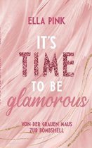 It's Time To Be Glamorous