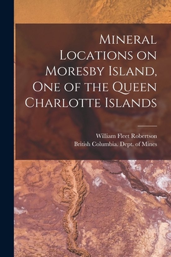 Mineral Locations on Moresby Island, One of the Queen Charlo ... - cover