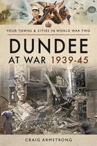 Dundee at War 1939 45