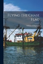 Flying the Chase Flag