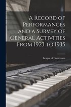 A Record of Performances and a Survey of General Activities From 1923 to 1935