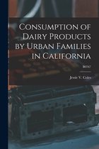 Consumption of Dairy Products by Urban Families in California; B0767