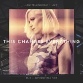 Lou Fellingham - This Changes Everything (Live) (CD)