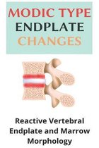 Modic Type Endplate Changes: Reactive Vertebral Endplate And Marrow Morphology