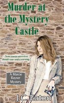 Marcie Rayner Mystery- Murder at the Mystery Castle