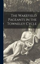 The Wakefield Pageants in the Towneley Cycle