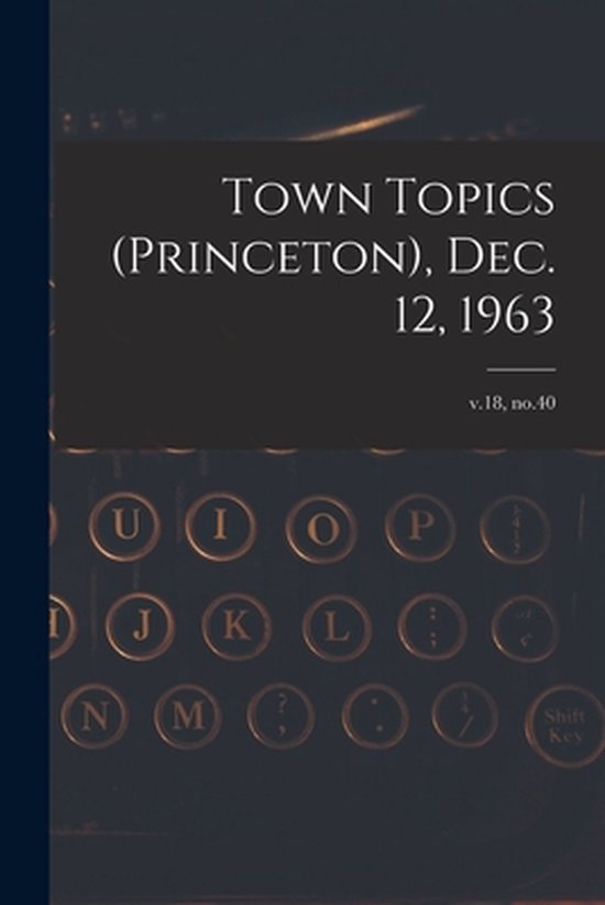Town Topics (Princeton), Dec. 12, 1963; v.18, no.40 - cover