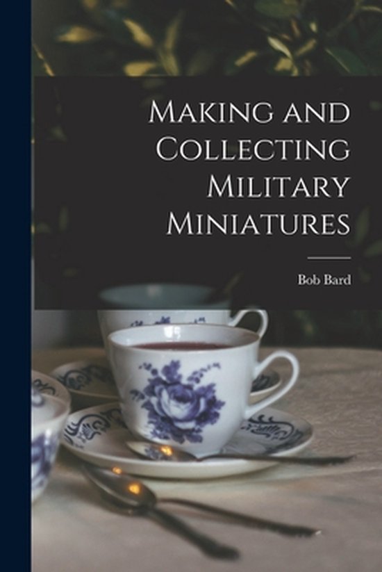 Making and Collecting Military Miniatures - cover