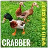Crabber - Who Let The Ducks Out? (CD)