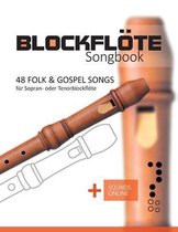 Blockflöte Songbook- Blockflöte Songbook - 48 Folk & Gospel Songs