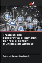 Trasmissione cooperativa di immagini per reti di sensori multimediali wireless