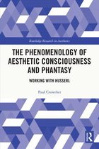 Routledge Research in Aesthetics - The Phenomenology of Aesthetic Consciousness and Phantasy