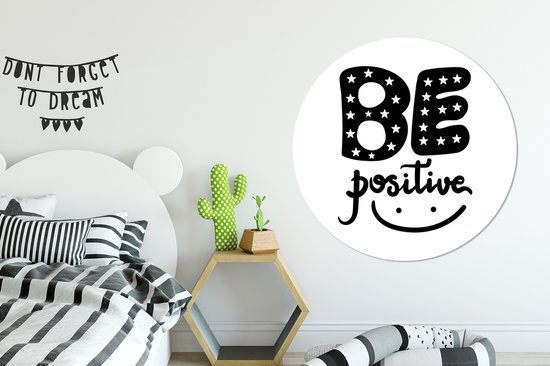 WallCircle - Wall Circle - Wall Circle - Proverbes - Citations - Be Positive - Zwart et Blanc - Aluminium - Dibond - 140x140 cm - Intérieur et Extérieur
