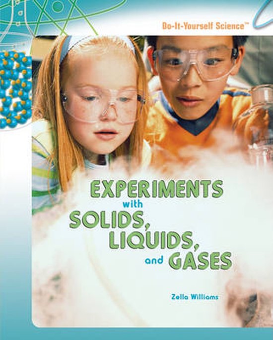 Experiments with Solids, Liquids, and Gases 9781404236585 Zella