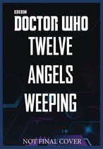 Doctor Who: Twelve Angels Weeping