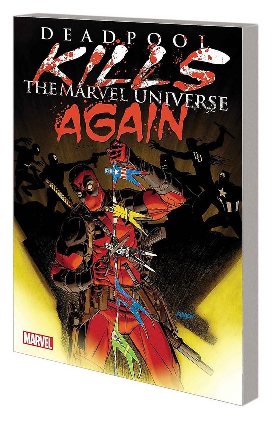 Deadpool Kills The Marvel Universe Again