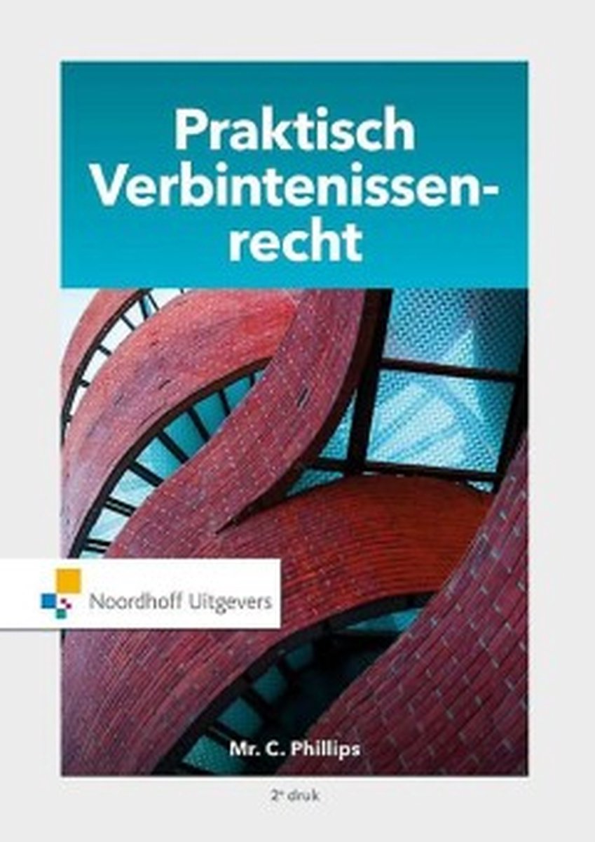 Samenvatting Praktisch Verbintenissenrecht, ISBN: 9789001875572  Inleiding Verbintenissenrecht (IVRV)