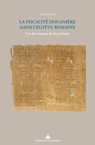 Histoire ancienne et médiévale - La fiscalité douanière dans l'Égypte romaine