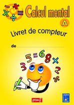 Calcul mental coopératif - Calcul mental - Niveau A - Livret du compteur