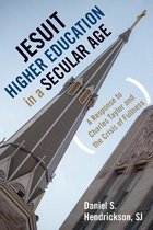 Jesuit Higher Education in a Secular Age