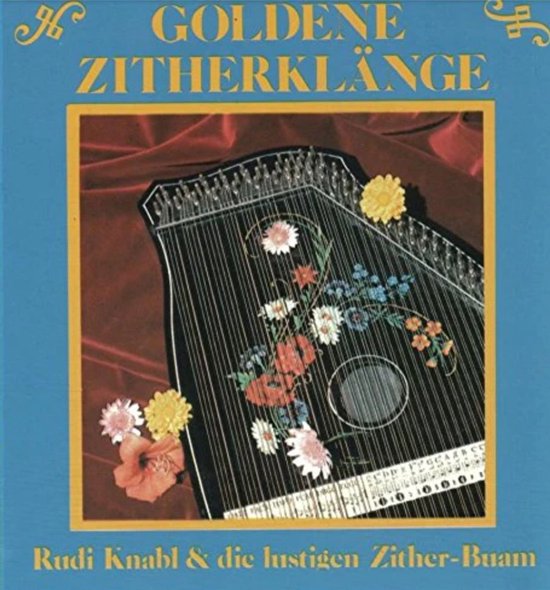 Goldene Zitherklänge - Rudi Knabl & die lustigen Zither Buam