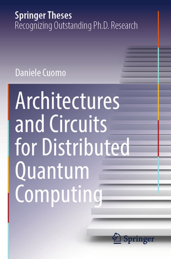 Springer Theses- Architectures and Circuits for Distributed Quantum ...