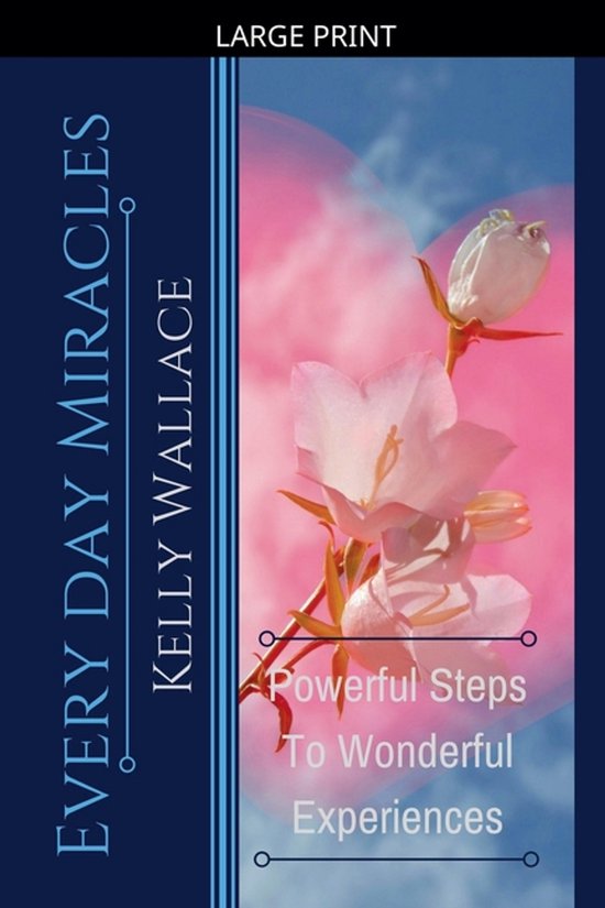Every Day Miracles - Powerful Steps to Wonderful Experiences - cover