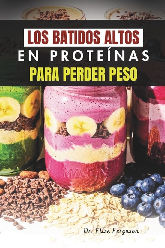 Los Batidos Altos En Proteínas Para Perder Peso - cover
