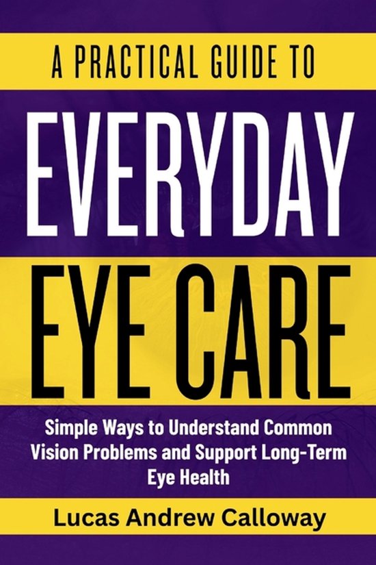 A Practical Guide to Everyday Eye Care - cover