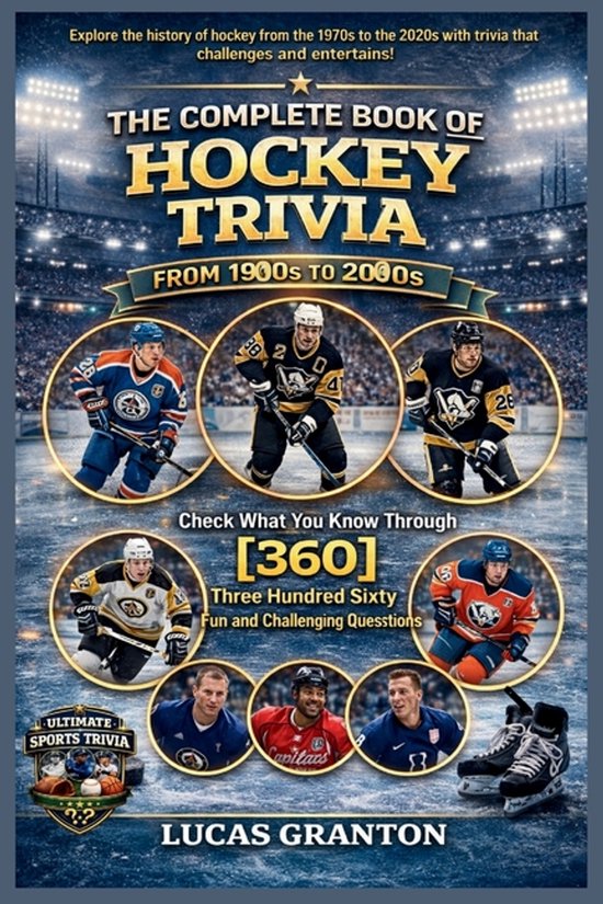 THE COMPLETE BOOK OF HOCKEY TRIVIA FROM 1900s TO 2000s - cover